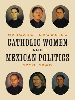 cover image of Catholic Women and Mexican Politics, 1750–1940